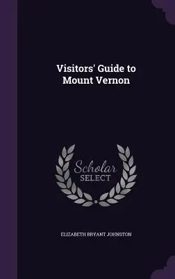 Przewodnik dla odwiedzających Mount Vernon - Visitors' Guide to Mount Vernon