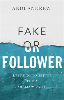 Fake or Follower: Odmowa pogodzenia się z płytką wiarą - Fake or Follower: Refusing to Settle for a Shallow Faith