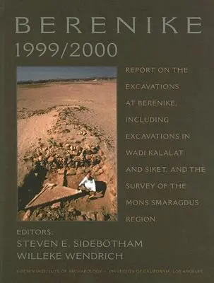 Berenike 1999/2000: Raport z wykopalisk w Berenike, w tym wykopalisk w Wadi Kalalat i Siket oraz badania Mons Sma - Berenike 1999/2000: Report on the Excavations at Berenike, Including Excavations in Wadi Kalalat and Siket, and the Survey of the Mons Sma