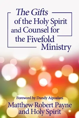 Dary Ducha Świętego i rady dla pięciorakiej służby - The Gifts of the Holy Spirit and Counsel for the Fivefold Ministry