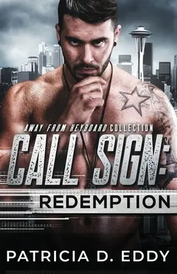 Call Sign: Odkupienie: Away From Keyboard Romantic Suspense Standalone - Call Sign: Redemption: An Away From Keyboard Romantic Suspense Standalone