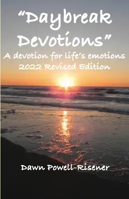 Daybreak Devotions: Pobożność dla życiowych emocji: Wydanie poprawione 2022 - Daybreak Devotions: A devotion for life's emotions: 2022 Revised Edition