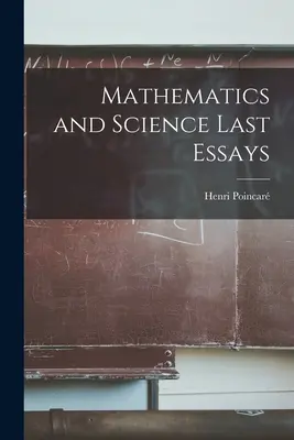 Matematyka i nauka - ostatnie eseje - Mathematics and Science Last Essays