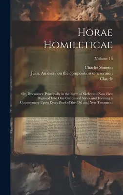 Horae Homileticae: Albo dyskursy (głównie w formie szkieletów) teraz po raz pierwszy trawione w jedną ciągłą serię i tworzące Comme - Horae Homileticae: Or, Discourses (principally in the Form of Skeletons) now First Digested Into one Continued Series and Forming a Comme