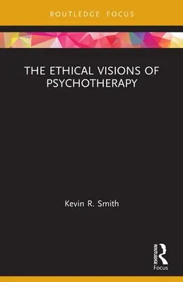 Etyczne wizje psychoterapii - The Ethical Visions of Psychotherapy