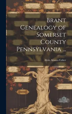 Genealogia Brantów z hrabstwa Somerset w Pensylwanii ... - Brant Genealogy of Somerset County Pennsylvania ...