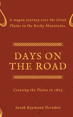 Dni na drodze: Przemierzając równiny w 1865 roku - Days on the Road: Crossing the Plains in 1865