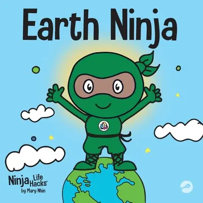 Earth Ninja: Książka dla dzieci o recyklingu, redukcji i ponownym użyciu - Earth Ninja: A Children's Book About Recycling, Reducing, and Reusing