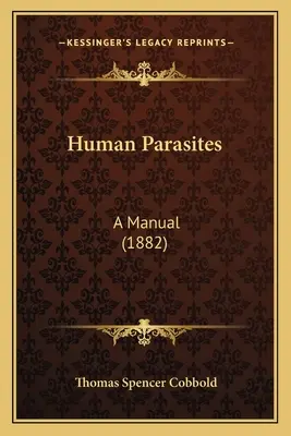 Human Parasites: A Manual (1882)