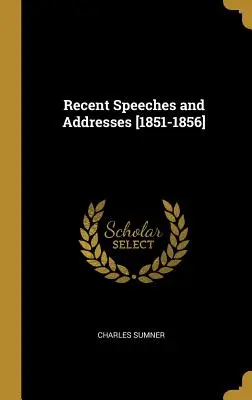 Ostatnie przemówienia i wystąpienia [1851-1856] - Recent Speeches and Addresses [1851-1856]