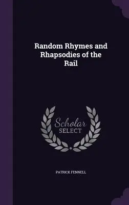 Przypadkowe rymy i rapsodie kolejowe - Random Rhymes and Rhapsodies of the Rail