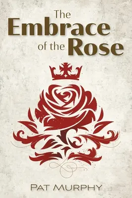 Uścisk róży - Embrace of the Rose