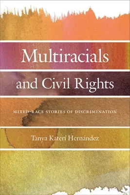 Wielorasowość i prawa obywatelskie: Historie dyskryminacji mieszanych ras - Multiracials and Civil Rights: Mixed-Race Stories of Discrimination
