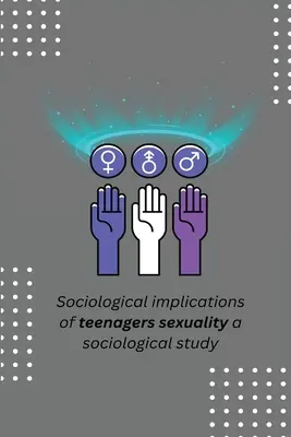 Socjologiczne implikacje seksualności nastolatków - badanie socjologiczne - Sociological implications of teenagers sexuality a sociological study