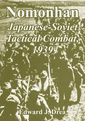 Nomonhan: Japońsko-radziecka walka taktyczna w 1939 r. - Nomonhan: Japanese-Soviet Tactical Combat, 1939