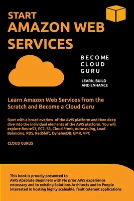 Aws: START AMAZON WEB SERVICES Naucz się Amazon Web Services od podstaw i zostań guru chmury - Aws: START AMAZON WEB SERVICES Learn Amazon Web Services from the Scratch and Become a Cloud Guru