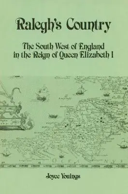 Ralegh's Country: Południowo-zachodnia Anglia za panowania królowej Elżbiety I - Ralegh's Country: The South West of England in the Reign of Queen Elizabeth I
