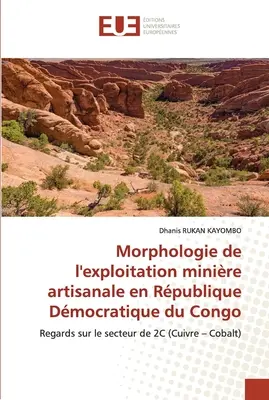 Morphologie de l'exploitation minire artisanale en Rpublique Dmocratique du Congo