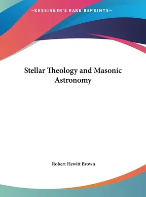 Teologia gwiezdna i astronomia masońska - Stellar Theology and Masonic Astronomy