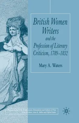 Brytyjskie pisarki i zawód krytyka literackiego w latach 1789-1832 - British Women Writers and the Profession of Literary Criticism, 1789-1832