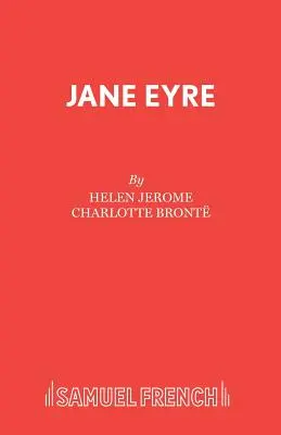 Jane Eyre: Dramat w trzech aktach: Dramat na podstawie powieści Charlotte Brontee - Jane Eyre: A Drama in Three Acts: Dramatised from Charlotte Brontee's Novel