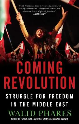 Nadchodząca rewolucja: Walka o wolność na Bliskim Wschodzie - The Coming Revolution: Struggle for Freedom in the Middle East