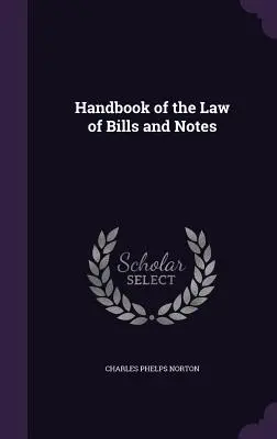 Podręcznik prawa wekslowego i banknotów - Handbook of the Law of Bills and Notes