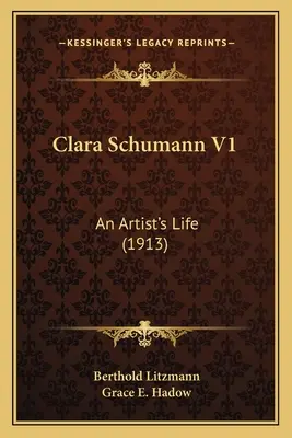 Clara Schumann V1: Życie artystki (1913) - Clara Schumann V1: An Artist's Life (1913)
