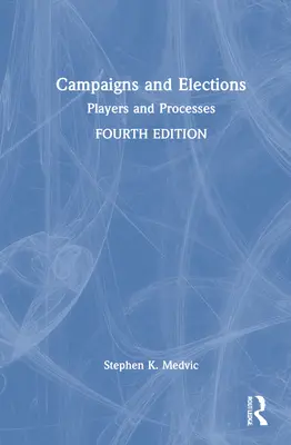 Kampanie i wybory: Gracze i procesy - Campaigns and Elections: Players and Processes