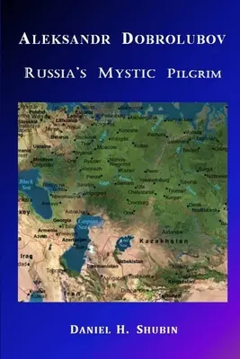 Aleksandr Dobrolubow, rosyjski mistyczny pielgrzym - Aleksandr Dobrolubov, Russia's Mystic Pilgrim