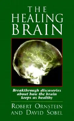 Uzdrawiający mózg: Przełomowe odkrycia o tym, jak mózg utrzymuje nas w zdrowiu - The Healing Brain: Breakthrough Discoveries About How the Brain Keeps Us Healthy