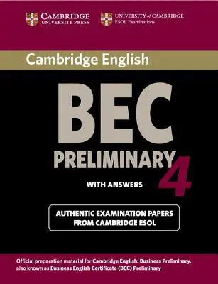Cambridge Bec 4 Preliminary Student's Book with Answers: Materiały egzaminacyjne z egzaminów ESOL Uniwersytetu Cambridge - Cambridge Bec 4 Preliminary Student's Book with Answers: Examination Papers from University of Cambridge ESOL Examinations
