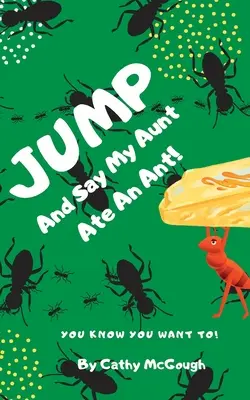 Skacz i powiedz, że moja ciocia zjadła mrówkę - Jump and Say My Aunt Ate an Ant