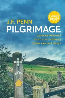 Pilgrimage Large Print: Lekcje wyciągnięte z samotnego wędrowania trzema starożytnymi drogami - Pilgrimage Large Print: Lessons Learned from Solo Walking Three Ancient Ways