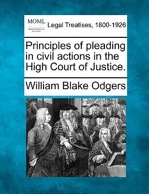 Zasady sporządzania pism procesowych w sprawach cywilnych przed Wysokim Trybunałem Sprawiedliwości. - Principles of pleading in civil actions in the High Court of Justice.
