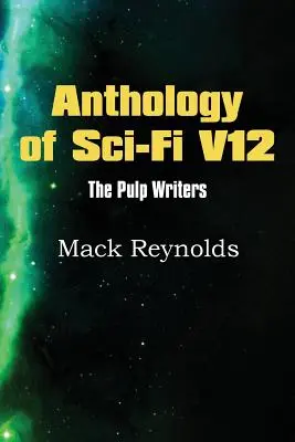 Antologia Sci-Fi V12, pisarze pulpowi - Mack Renolds - Anthology of Sci-Fi V12, the Pulp Writers - Mack Renolds