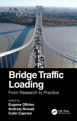 Obciążenie ruchem na mostach: Od badań do praktyki - Bridge Traffic Loading: From Research to Practice