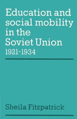 Edukacja i mobilność społeczna w Związku Radzieckim 1921-1934 - Education and Social Mobility in the Soviet Union 1921-1934