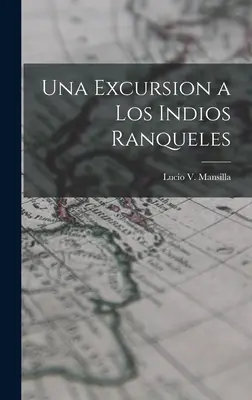 Wycieczka do Indios Ranqueles - Una Excursion a los Indios Ranqueles