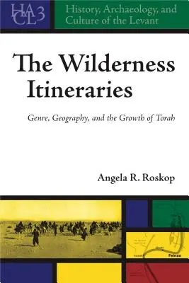 The Wilderness Itineraries: Gatunek, geografia i rozwój Tory - The Wilderness Itineraries: Genre, Geography, and the Growth of Torah