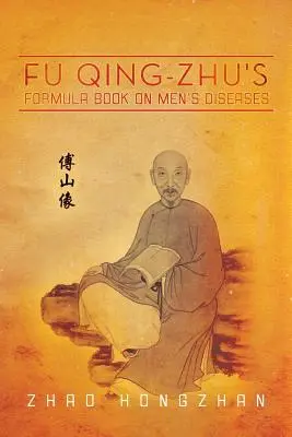 Księga receptur Fu Qing-Zhu na męskie choroby - Fu Qing-Zhu's Formula Book on Men's Diseases
