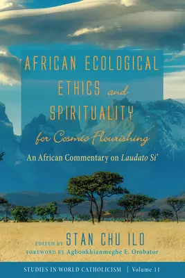 Afrykańska etyka ekologiczna i duchowość dla kosmicznego rozkwitu - African Ecological Ethics and Spirituality for Cosmic Flourishing