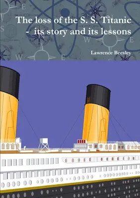 Utrata S. S. Titanic - jego historia i lekcje - The loss of the S. S. Titanic - its story and its lessons