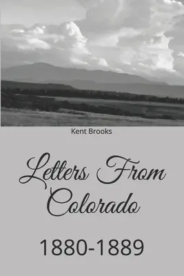 Listy z Kolorado: 1880-1889 - Letters From Colorado: 1880-1889