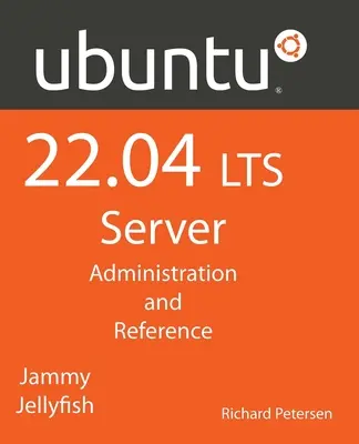 Ubuntu 22.04 LTS Server: Administracja i referencje - Ubuntu 22.04 LTS Server: Administration and Reference