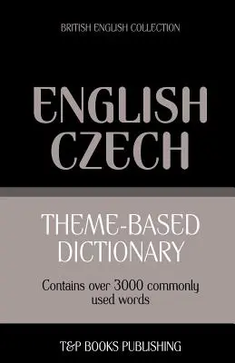 Słownik tematyczny angielsko-czeski brytyjski - 3000 słów - Theme-based dictionary British English-Czech - 3000 words