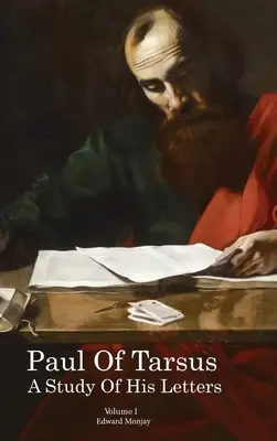 Paweł z Tarsu: studium jego listów (tom I) - Paul of Tarsus: A study of His Letters (Volume I)