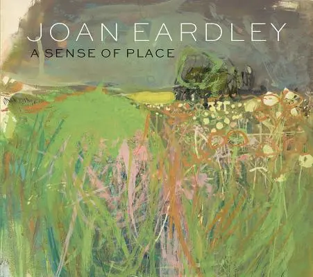 Joan Eardley - Poczucie miejsca - Joan Eardley - A Sense of Place