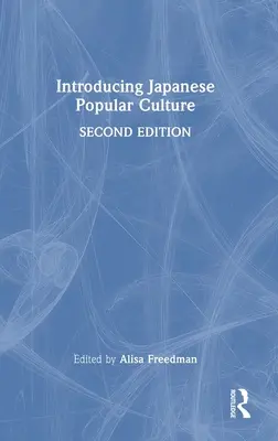 Wprowadzenie do japońskiej kultury popularnej - Introducing Japanese Popular Culture