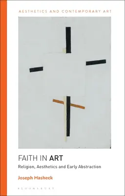 Wiara w sztuce: Religia, estetyka i wczesna abstrakcja - Faith in Art: Religion, Aesthetics, and Early Abstraction